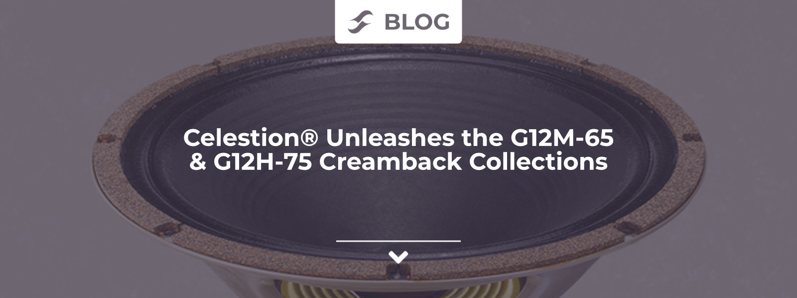Celestion® Unleashes the G12M-65 & G12H-75 Creamback Collections